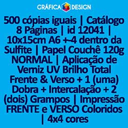 500 cópias iguais | Catálogo 8 Páginas | id 12041 | 10x15cm A6 +-4 dentro da Sulfite | Papel Couchê 120g NORMAL | Aplicação de Verniz UV Brilho Total Frente & Verso + 1 (uma) Dobra + Intercalação + 2 (dois) Grampos | Impressão FRENTE e VERSO Colorido