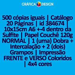 500 cópias iguais | Catálogo 20 Páginas | id 384674 | 10x15cm A6 +-4 dentro da Sulfite | Papel Couchê 120g NORMAL | 1 (uma) Dobra + Intercalação + 2 (dois) Grampos | Impressão FRENTE e VERSO Coloridos | 4x4 cores