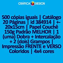 500 cópias iguais | Catálogo 20 Páginas | id 384914 | +-20x15cm | Papel Couchê 150g Padrão MELHOR | 1 (uma) Dobra + Intercalação + 2 (dois) Grampos | Impressão FRENTE e VERSO Coloridos | 4x4 cores