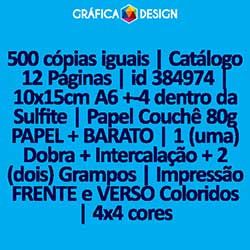 500 cópias iguais | Catálogo 12 Páginas | id 384974 | 10x15cm A6 +-4 dentro da Sulfite | Papel Couchê 80g PAPEL + BARATO | 1 (uma) Dobra + Intercalação + 2 (dois) Grampos | Impressão FRENTE e VERSO Coloridos | 4x4 cores