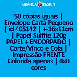 50 cópias iguais | Envelope Carta Pequeno | id 405142 | +-16x11cm | Papel Sulfite 120g PAPEL + ENCORPADO | Corte/Vinco e Cola | Impressão FRENTE Colorida apenas | 4x0 cores