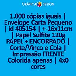 1.000 cópias iguais | Envelope Carta Pequeno | id 405154 | +-16x11cm | Papel Sulfite 120g PAPEL + ENCORPADO | Corte/Vinco e Cola | Impressão FRENTE Colorida apenas | 4x0 cores
