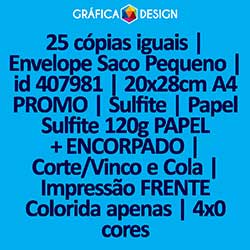 25 cópias iguais | Envelope Saco Pequeno | id 407981 | 20x28cm A4 PROMO | Sulfite | Papel Sulfite 120g PAPEL + ENCORPADO | Corte/Vinco e Cola | Impressão FRENTE Colorida apenas | 4x0 cores