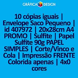 10 cópias iguais | Envelope Saco Pequeno | id 407972 | 20x28cm A4 PROMO | Sulfite | Papel Sulfite 90g PAPEL SIMPLES | Corte/Vinco e Cola | Impressão FRENTE Colorida apenas | 4x0 cores