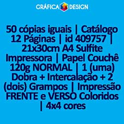 50 cópias iguais | Catálogo 12 Páginas | id 409757 | 21x30cm A4 Sulfite Impressora | Papel Couchê 120g NORMAL | 1 (uma) Dobra + Intercalação + 2 (dois) Grampos | Impressão FRENTE e VERSO Coloridos | 4x4 cores