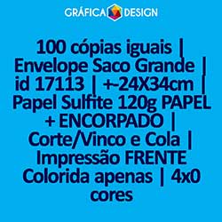 100 cópias iguais | Envelope Saco Grande | id 17113 | +-24X34cm | Papel Sulfite 120g PAPEL + ENCORPADO | Corte/Vinco e Cola | Impressão FRENTE Colorida apenas | 4x0 cores