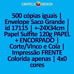 500 cópias iguais | Envelope Saco Grande | id 17115 | +-24X34cm | Papel Sulfite 120g PAPEL + ENCORPADO | Corte/Vinco e Cola | Impressão FRENTE Colorida apenas | 4x0 cores