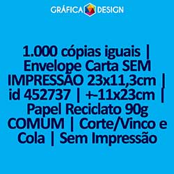1.000 cópias iguais | Envelope Carta SEM IMPRESSÃO 23x11,3cm | id 452737 | +-11x23cm | Papel Reciclato 90g COMUM | Corte/Vinco e Cola