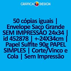 50 cópias iguais | Envelope Saco Grande SEM IMPRESSÃO 24x34 | id 452878 | +-24X34cm | Papel Sulfite 90g PAPEL SIMPLES | Corte/Vinco e Cola | Sem Impressão