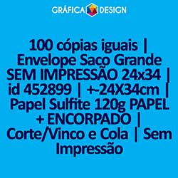 100 cópias iguais | Envelope Saco Grande SEM IMPRESSÃO 24x34 | id 452899 | +-24X34cm | Papel Sulfite 120g PAPEL + ENCORPADO | Corte/Vinco e Cola