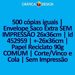 500 cópias iguais | Envelope Saco Extra SEM IMPRESSÃO 26x36cm | id 452959 | +-26x36cm | Papel Reciclato 90g COMUM | Corte/Vinco e Cola | Sem Impressão