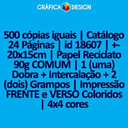 500 cópias iguais | Catálogo 24 Páginas | id 18607 | +-20x15cm | Papel Reciclato 90g COMUM | 1 (uma) Dobra + Intercalação + 2 (dois) Grampos | Impressão FRENTE e VERSO Coloridos | 4x4 cores