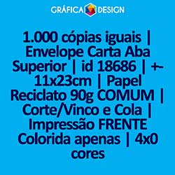 1.000 cópias iguais | Envelope Carta Aba Superior | id 18686 | +-11x23cm | Papel Reciclato 90g COMUM | Corte/Vinco e Cola | Impressão FRENTE Colorida apenas | 4x0 cores