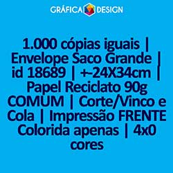 1.000 cópias iguais | Envelope Saco Grande | id 18689 | +-24X34cm | Papel Reciclato 90g COMUM | Corte/Vinco e Cola | Impressão FRENTE Colorida apenas | 4x0 cores