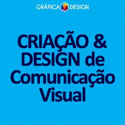 CRIAÇÃO & DESIGN de Comunicação Visual