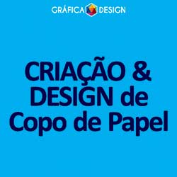 CRIAÇÃO & DESIGN de Copo de Papel