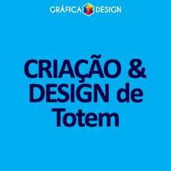 CRIAÇÃO & DESIGN de Totem
