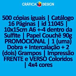 500 cópias iguais | Catálogo 16 Páginas | id 11045 | 10x15cm A6 +-4 dentro da Sulfite | Papel Couchê 90g PROMOCIONAL | 1 (uma) Dobra + Intercalação + 2 (dois) Grampos | Impressão FRENTE e VERSO Coloridos | 4x4 cores