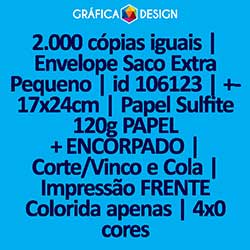 2.000 cópias iguais | Envelope Saco Extra Pequeno | id 106123 | +-17x24cm | Papel Sulfite 120g PAPEL + ENCORPADO | Corte/Vinco e Cola | Impressão FRENTE Colorida apenas | 4x0 cores